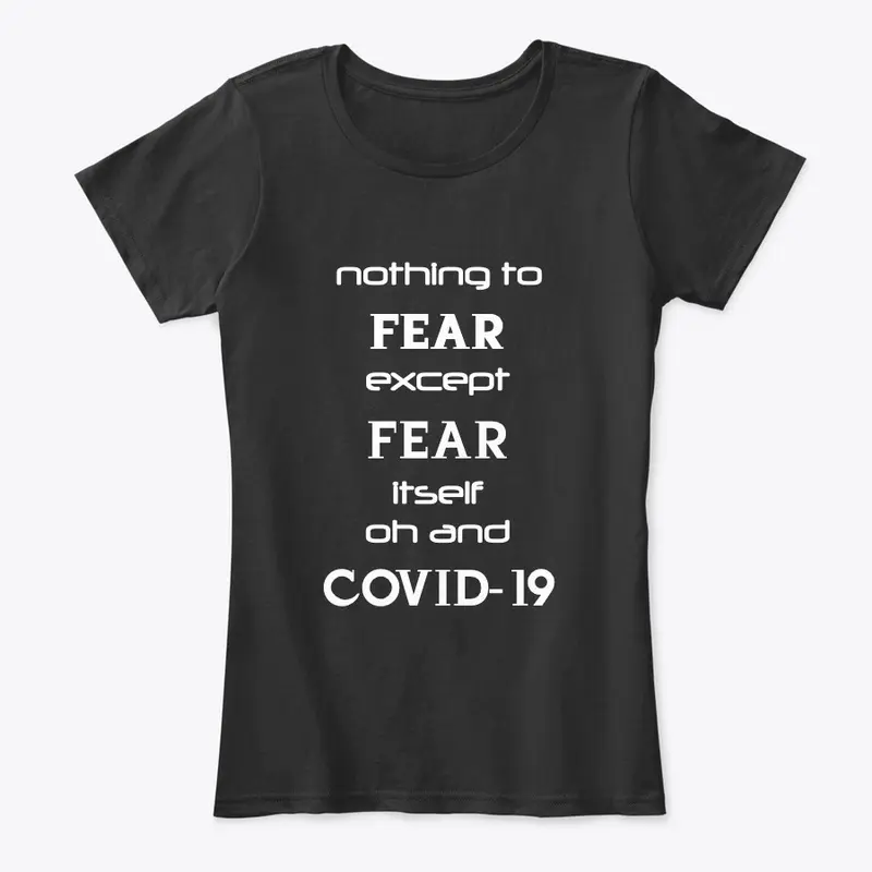 Nothing to fear except Covid...